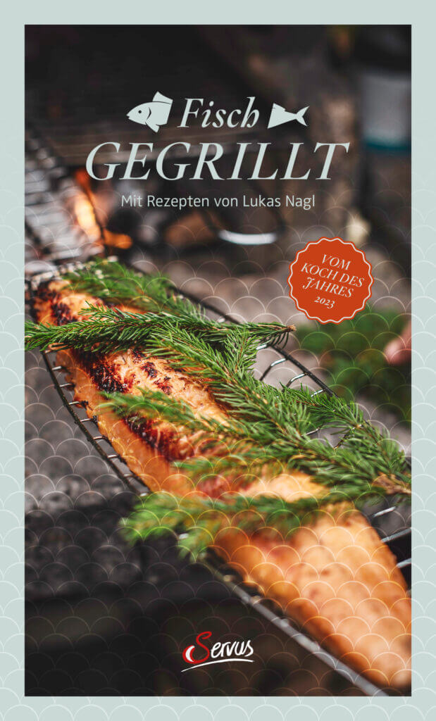 Grilling fish the right way; cookbook; Lukas Nagl;  